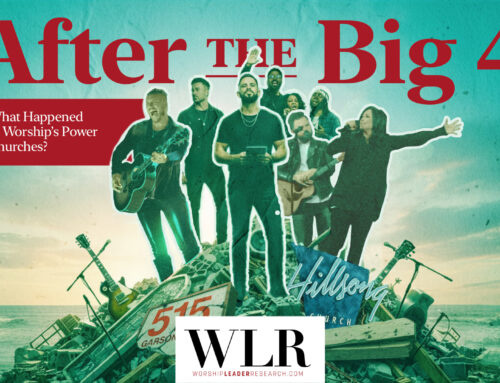 After The Big 4 – What Happened To Worship’s Power Churches?